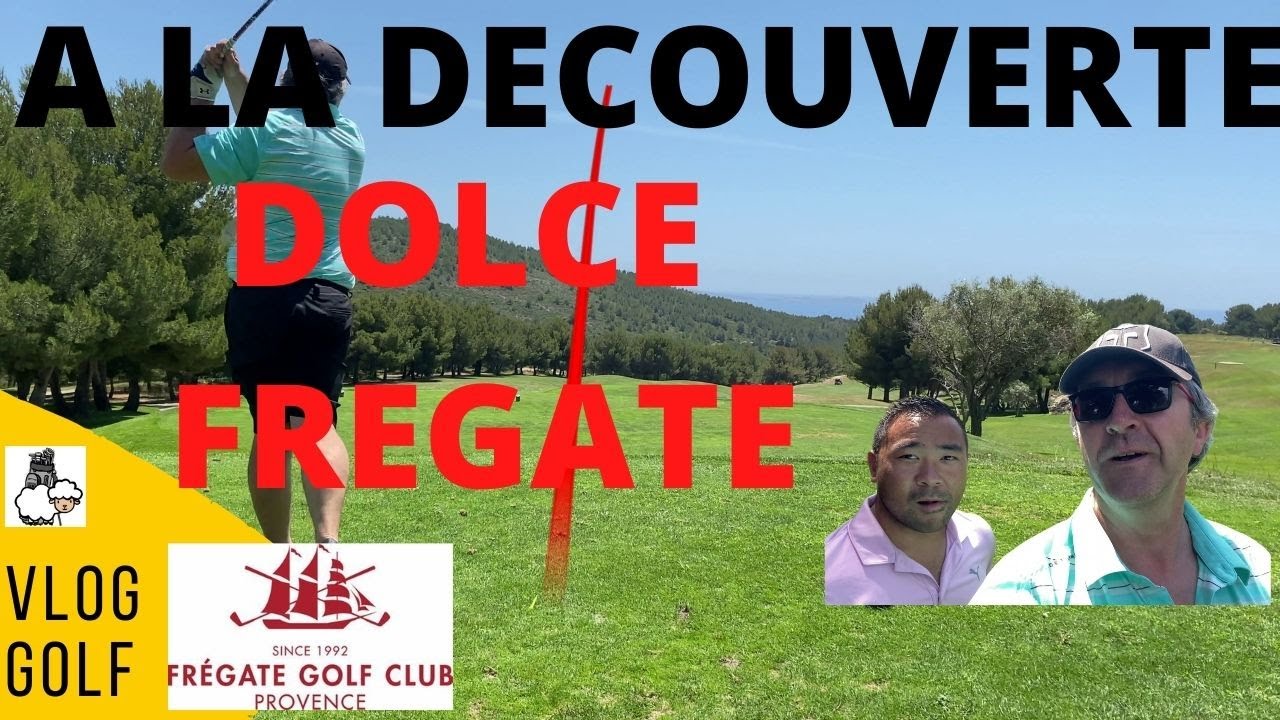 VLOG GOLF : A la découverte de Dolce Frégate (ALLER), son parcours, ses membres(!!!)....
