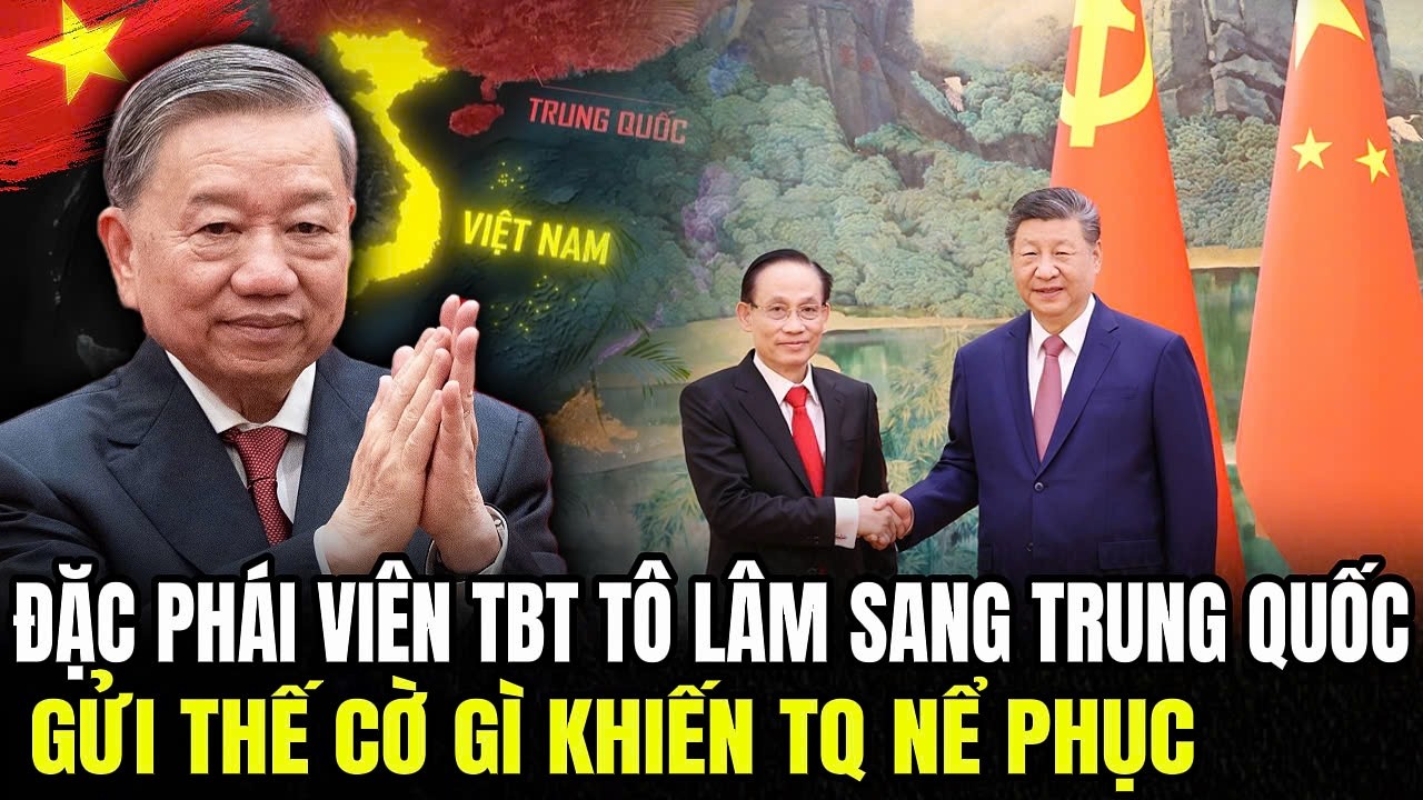 Đặc Phái Viên TBT TÔ LÂM Sang TRUNG QUỐC, Gửi Thế Cờ Gì Khiến TQ Nể Phục! | Lịch Sử Quân Sự