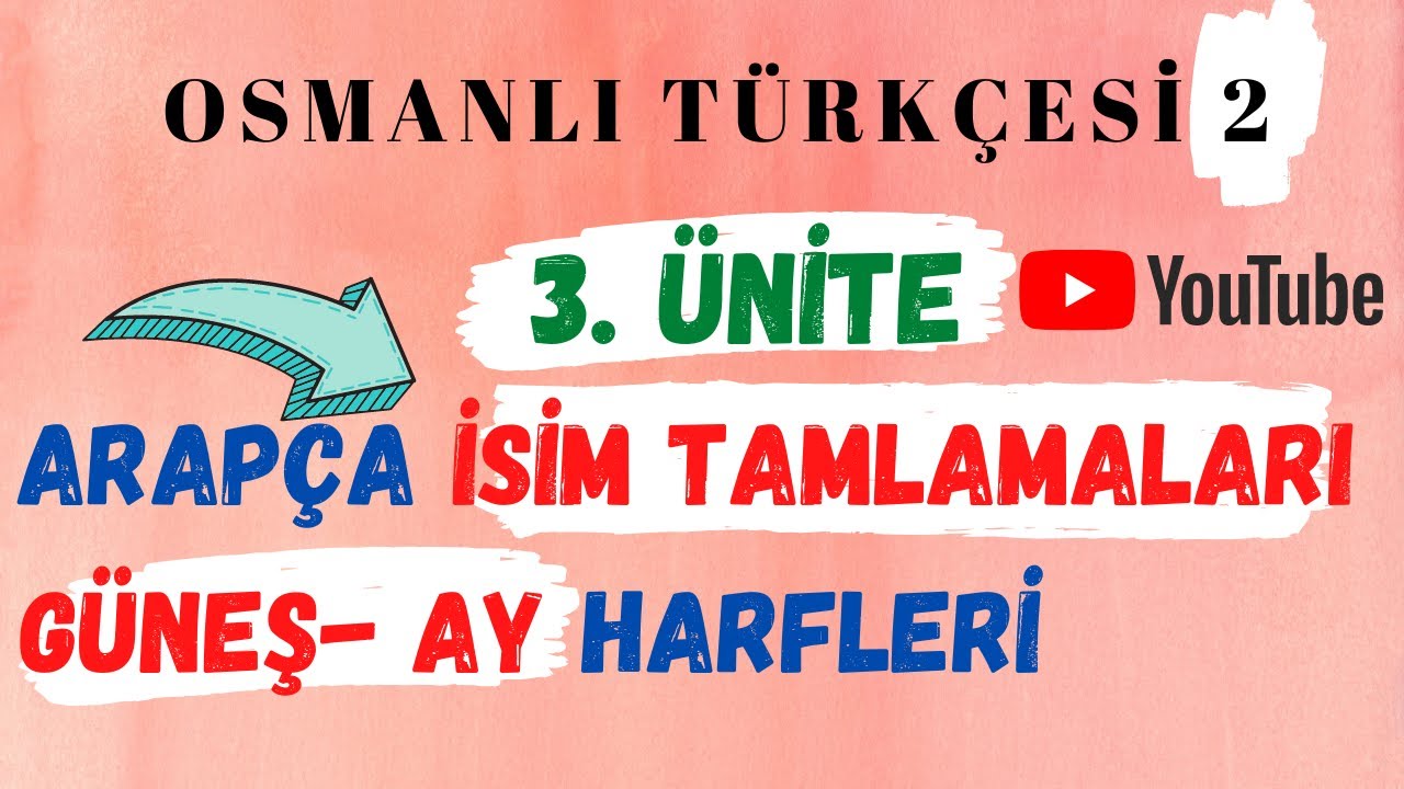 AÖF TARİH OSMANLI TÜRKÇESİ 2-  13.  DERS Arapça İsim Tamlaması, Güneş ve Ay Harfleri, Harf-i Tarif