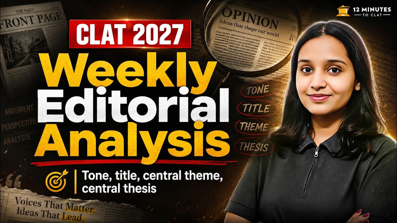 CLAT 2027 English: Weekly Editorial Analysis | How to Find Central Theme & Tone in CLAT Passages
