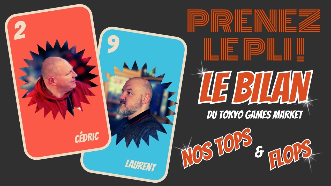 Prenez le pli I Le Bilan du Tokyo Games Market I Tops & Flops