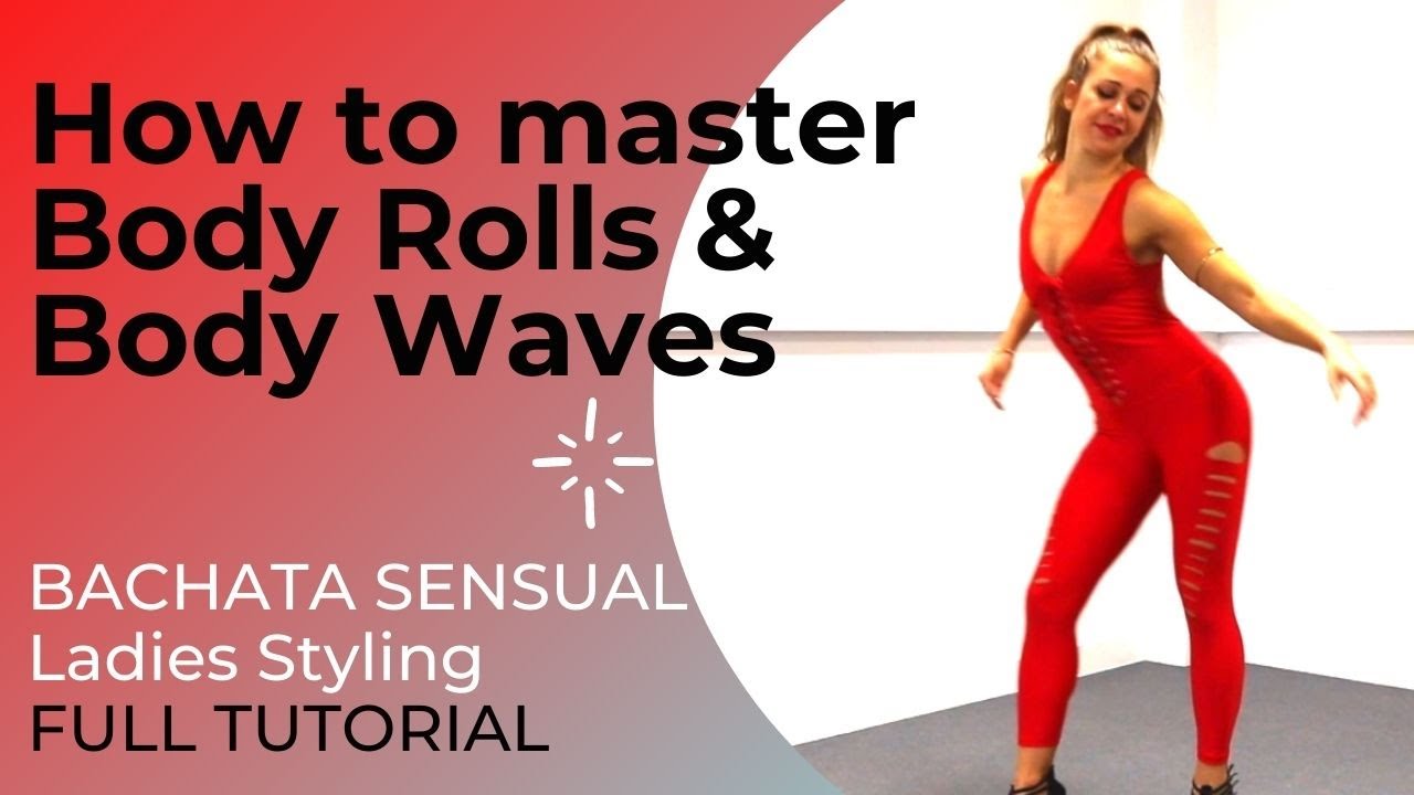 Bachata Sensual - How to master a BODY ROLL & BODY WAVE - Lady Styling Dance TUTORIAL by Melitta