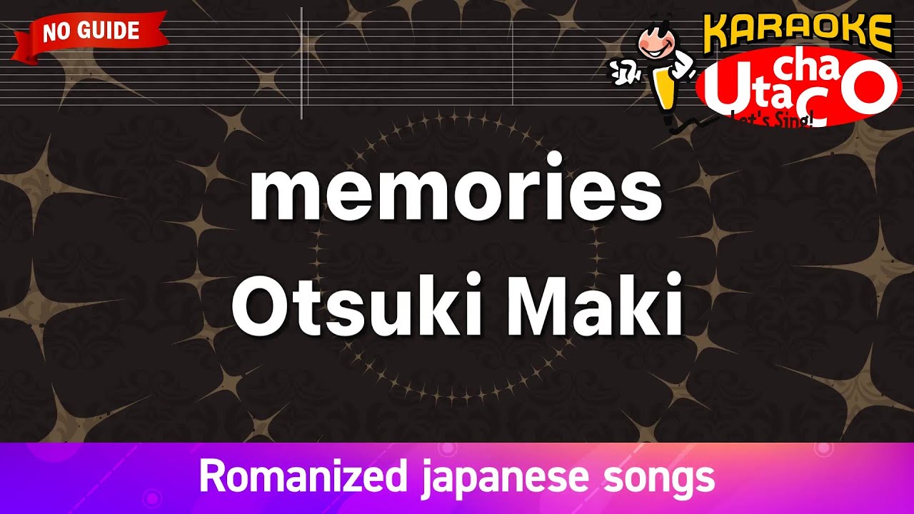 memories – Otsuki Maki (Romaji Karaoke no guide)