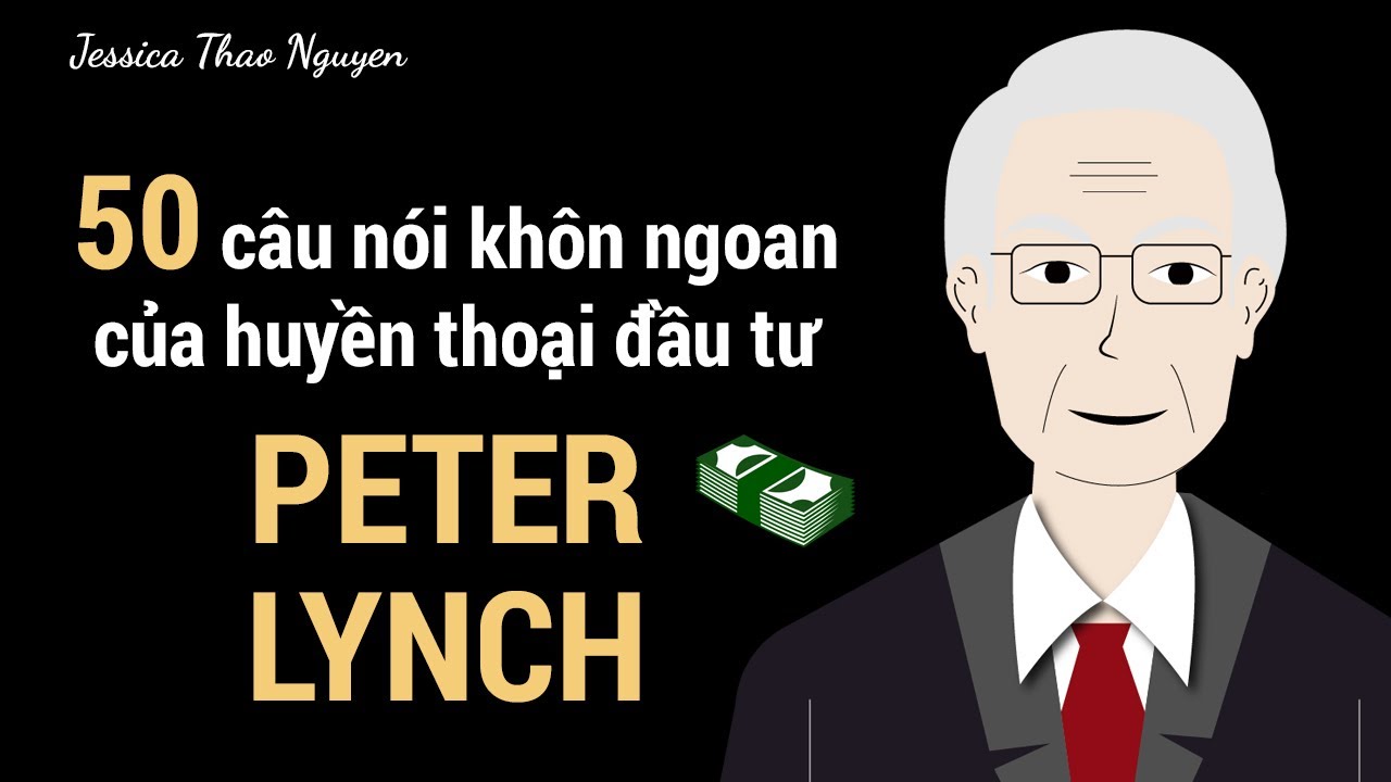 50 câu nói khôn ngoan của huyền thoại đầu tư Peter Lynch