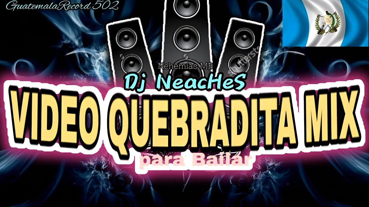 Quebraditas Mix Los 90's (En Video Mix) &bull; @Dj_Nehemias &bull; GuatemalaRecord 502