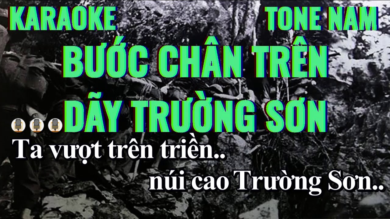 Karaoke : Bước Chân Trên Dãy Trường Sơn - Tone Nam