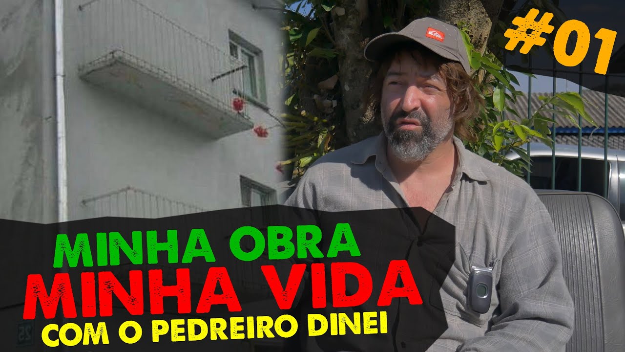 MINHA OBRA MINHA VIDA - Com Pedreiro Dinei #1
