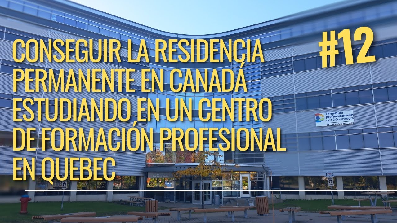 Residencia Permanente canadiense estudiando en un Centro de Formacion Profesional en Quebec