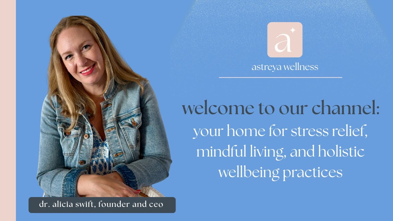 Astreya Wellness: Welcome to Our Channel #burnoutrecovery #stressrelief #wellbeing