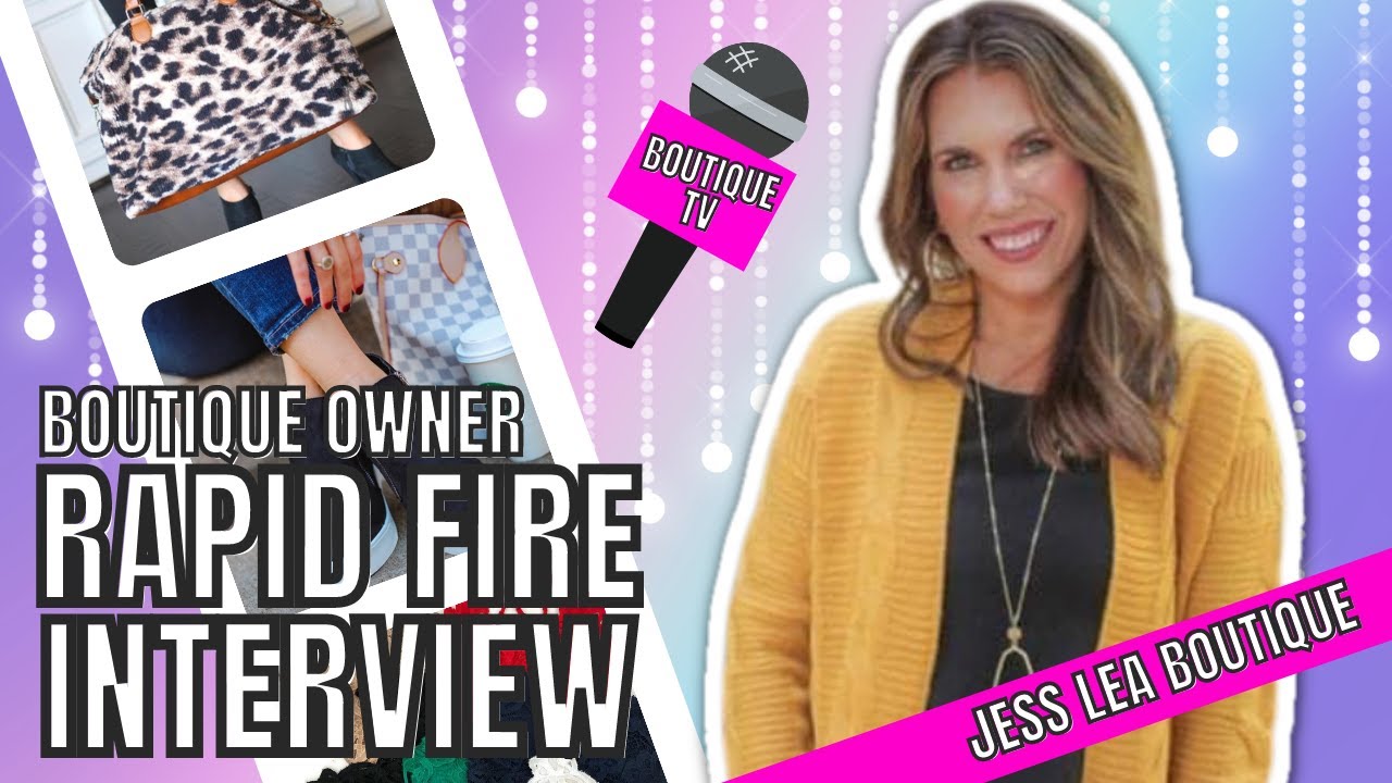 Boutique Rapid Fire Interview with Jess Lea Boutique - Boutique Owner Interview