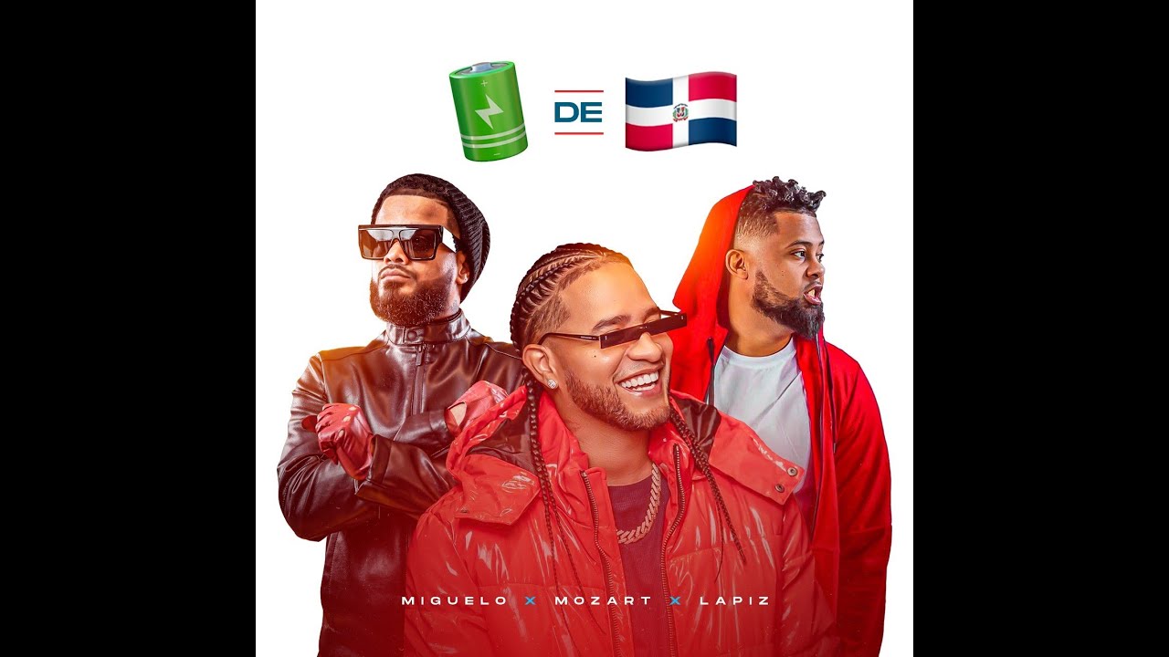 Don Miguelo x Mozart La Para x Lapiz Conciente - Pila de Bandera 🔋 DE 🇩🇴