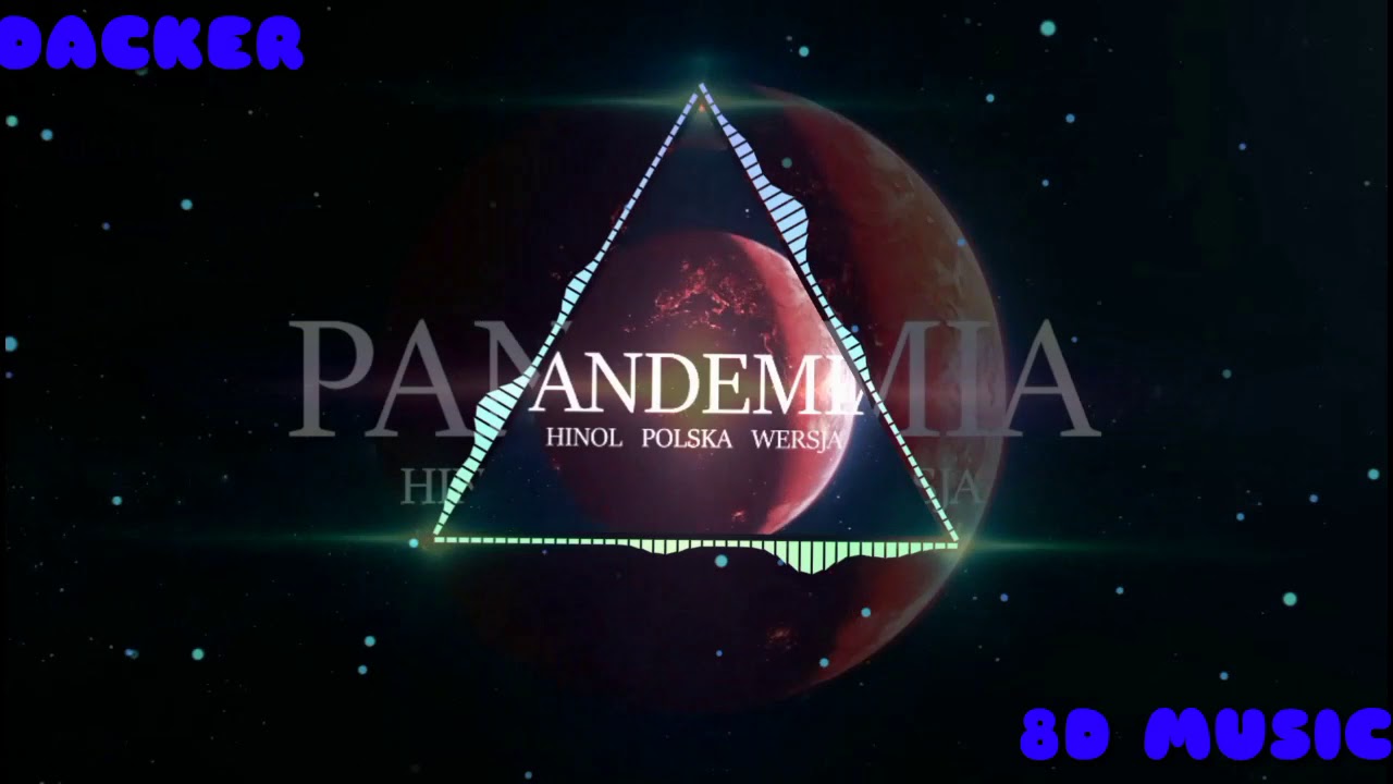Hinol Polska Wersja - Pandemia (8D MUSIC DACKER)