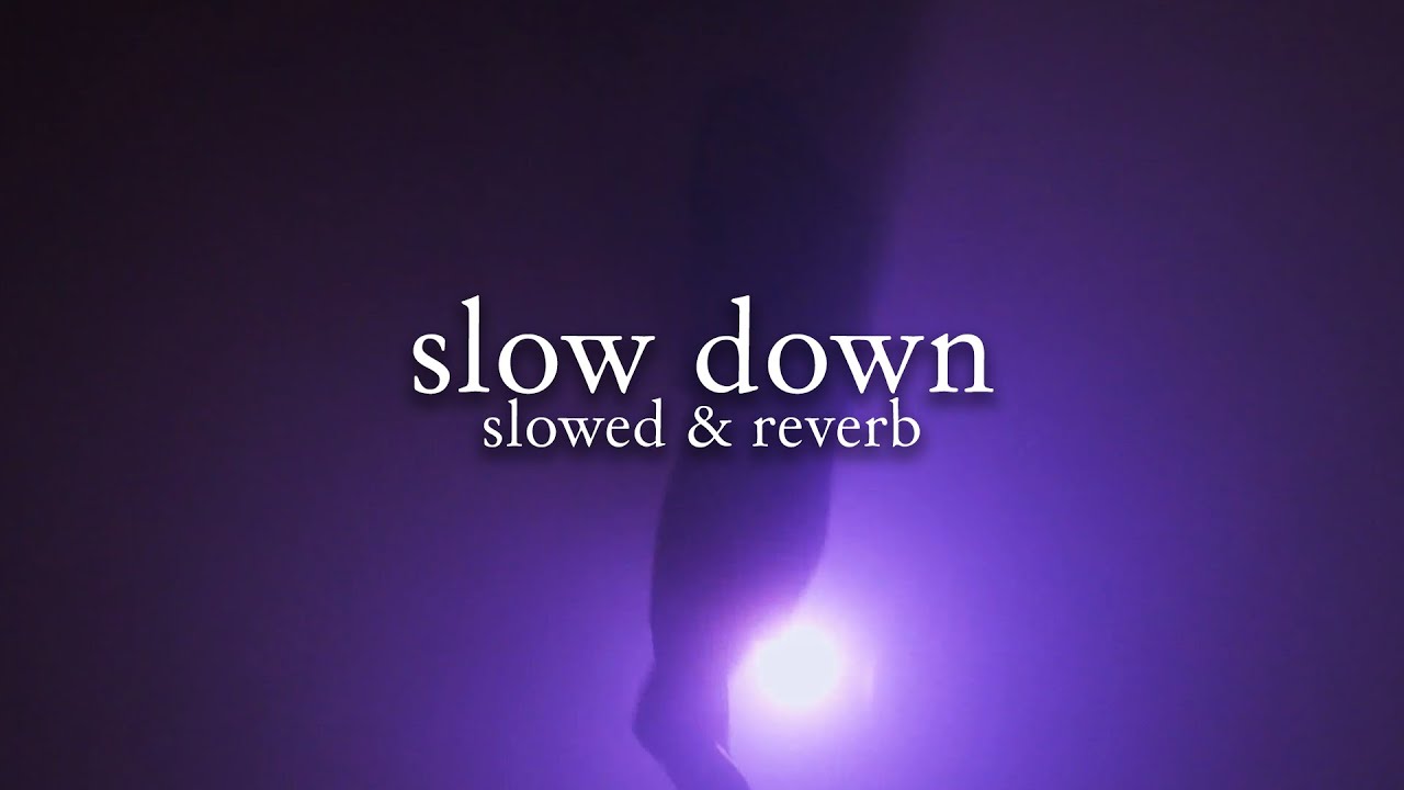 selena gomez - slow down (slowed & reverb) // lyrics