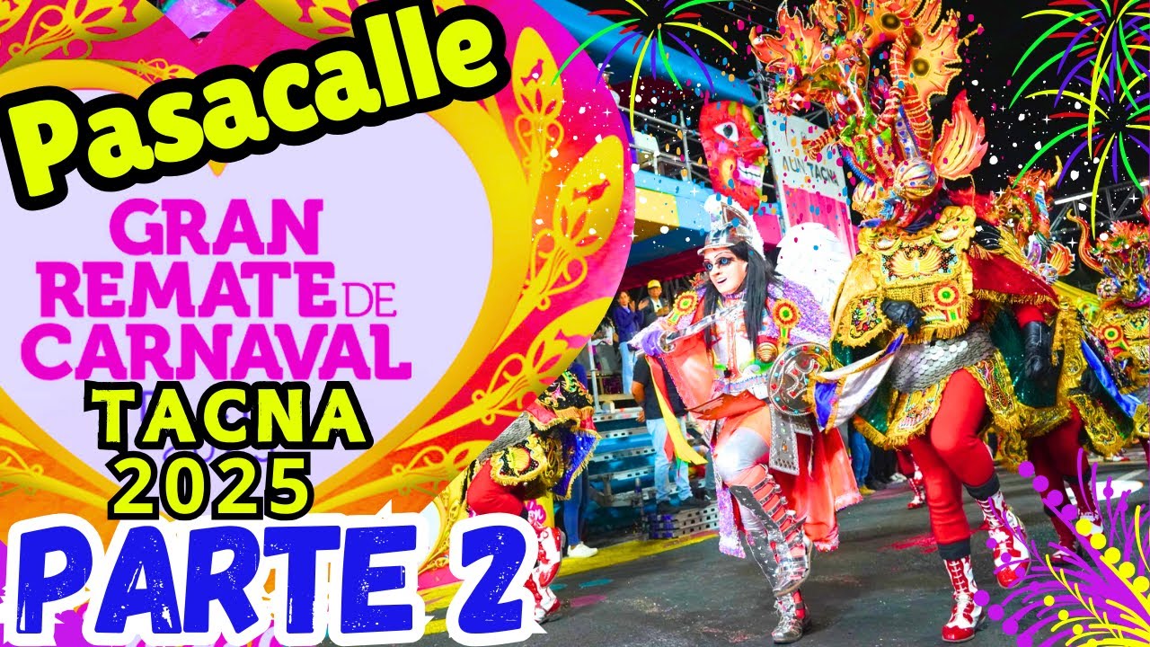Parte 2 GRAN REMATE DE CARNAVAL TACNA 2025 #Tacna #carnaval #GranRemate2025