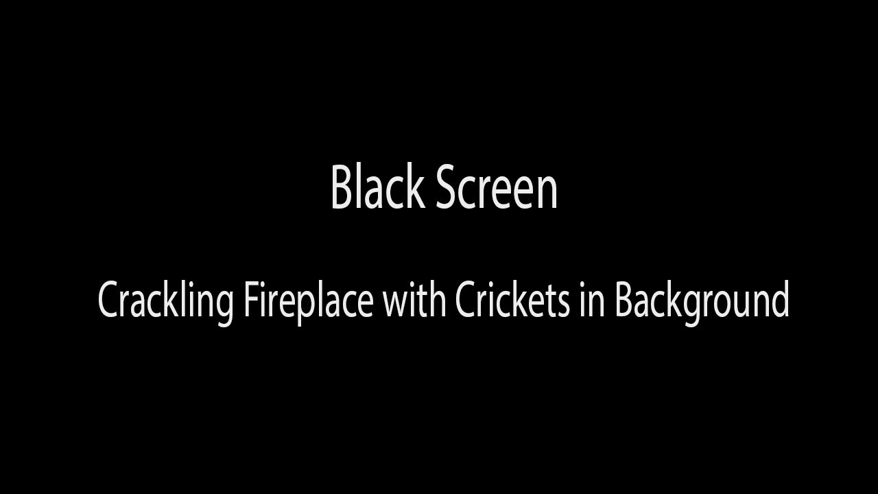 BLACK SCREEN - Crackling Fireplace with Crickets