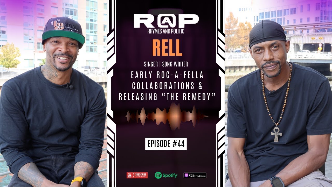 Rell | Black Love, Roc-A-Fella Collaborations, Writing For Usher, Diddy & More! [Ep.-44]