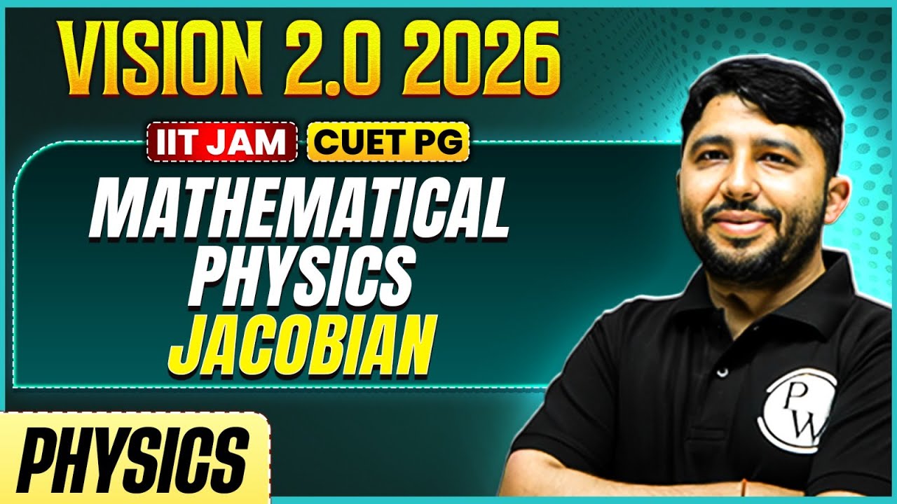 IIT JAM/CUET PG 2026 | Mathematical Physics - Jacobian | IIT JAM Physics | PW