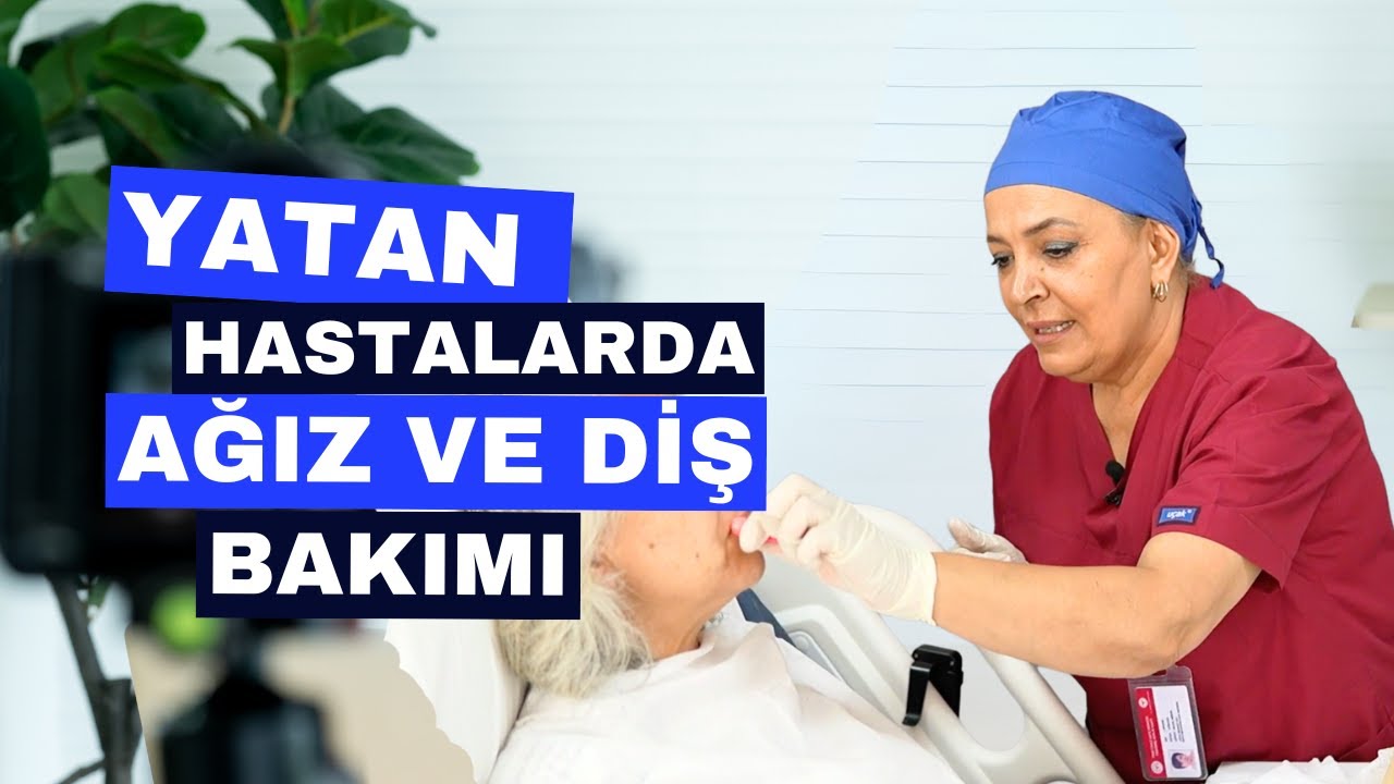 Yatan hastalarda sabah rutinleri ve ağız bakımı yapılırken dikkat edilmesi gerekenler nelerdir?