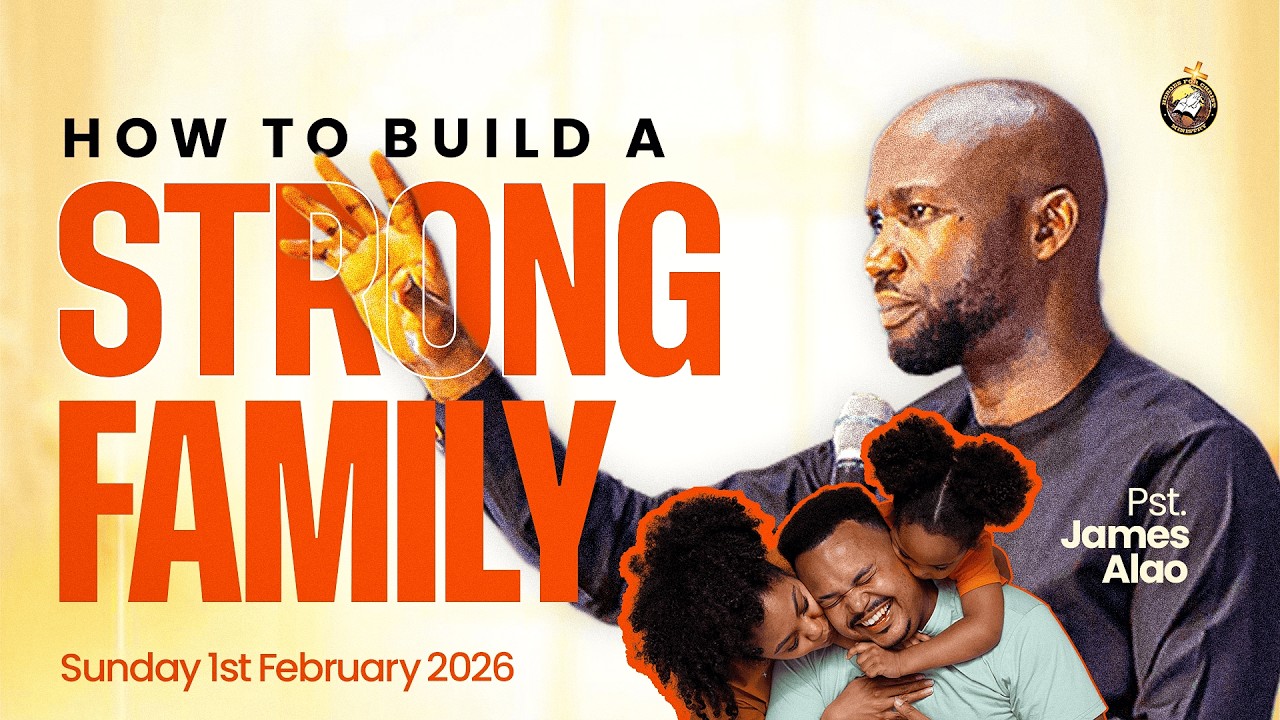 BUILDING A STRONG FAMILY | SUNDAY FEBRUARY 1ST 2026 | THANKSGIVING SERVICE