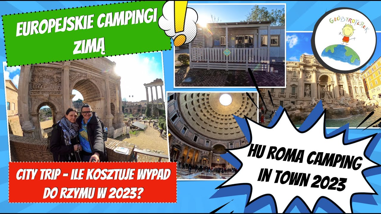 Hu Roma Camping in Town 2023 - ile kosztuje city trip w Rzymie?