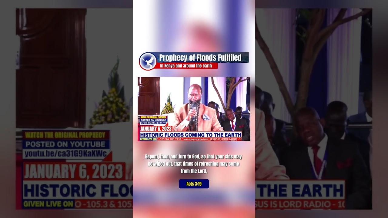 Prophecy of floods fulfilled in Kenya and around the earth!