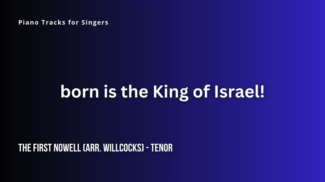 The first Nowell (arr. Willcocks) - Tenor Learning / Karaoke / Lyrics Track