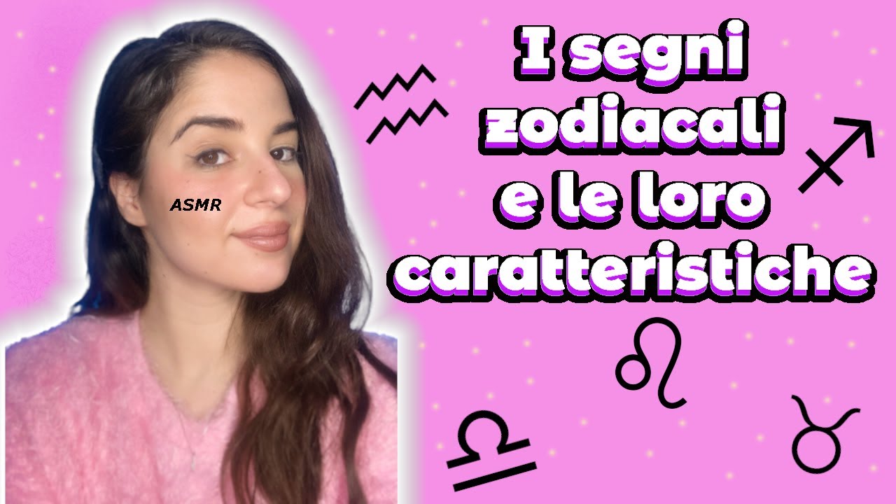 ASMR ITA | I SEGNI ZODIACALI E LE LORO CARATTERISTICHE | WHISPERED VIDEO | PARTE 1