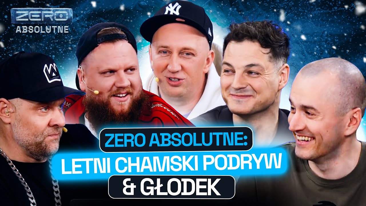 ZERO ABSOLUTNE #11: LETNI CHAMSKI PODRYW I GŁODEK | TEDE & WUWUNIO