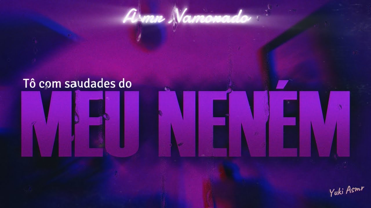 Asmr Namorado | Chegando de Viagem e Morr3nd0 de SAUDADES de você amor 🥺♥️