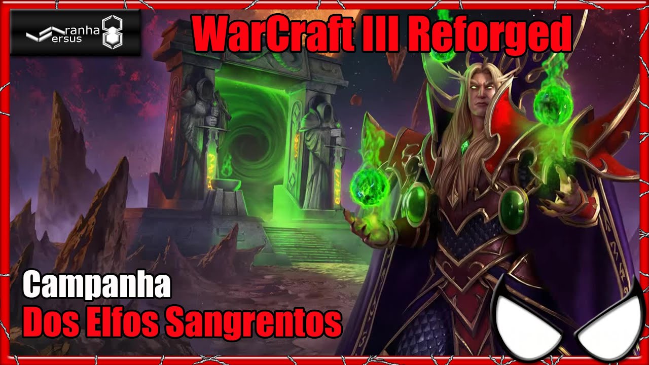 Warcraft III  Reforged  - Campanha dos Elfos Sangrentos!