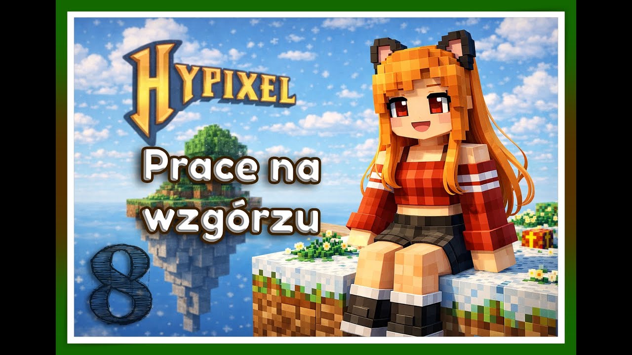 Hypixel: Prace na wzgórzu /8 [Minecraft]