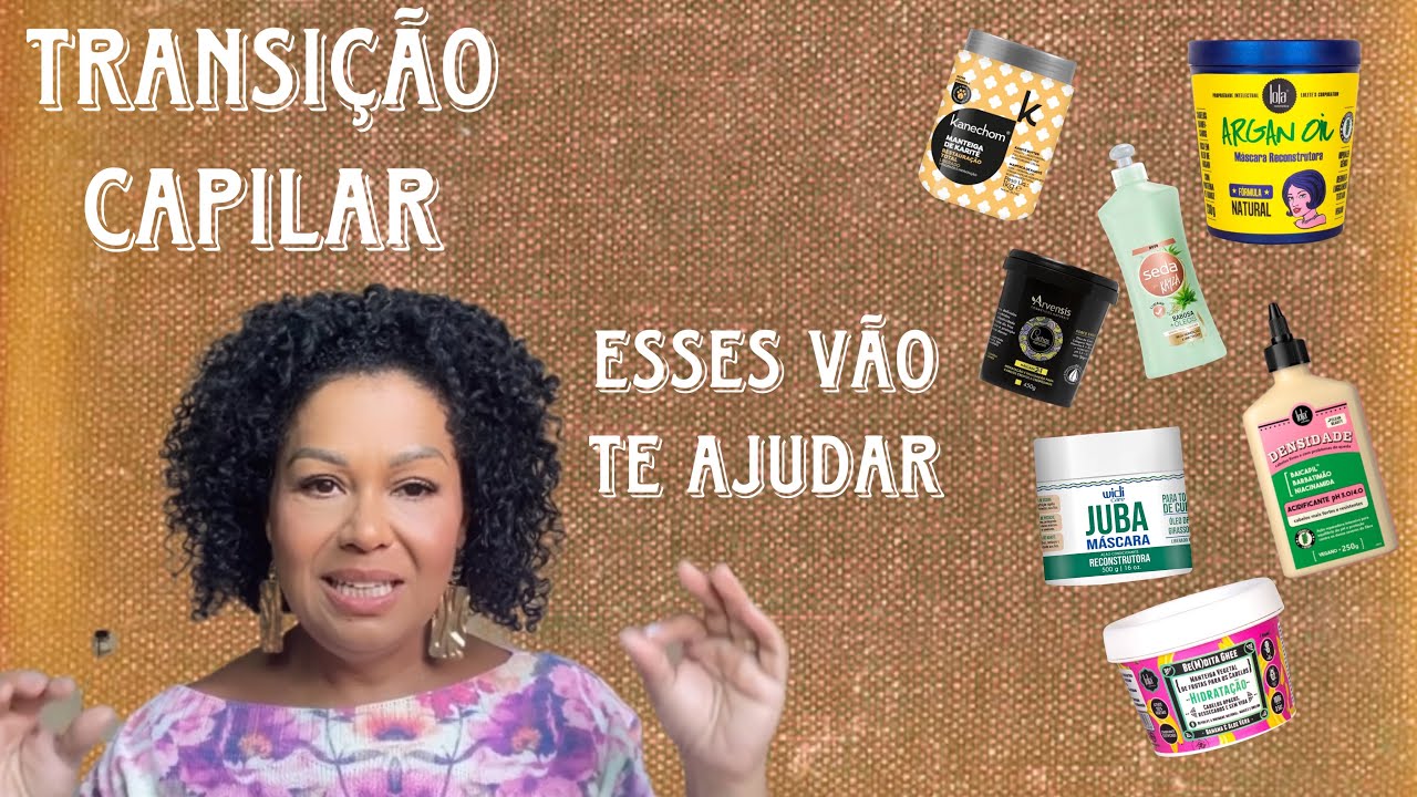 TRANSIÇÃO CAPILAR, PRODUTOS QUE VÃO TE AJUDAR A TRATAR NESSA FASE