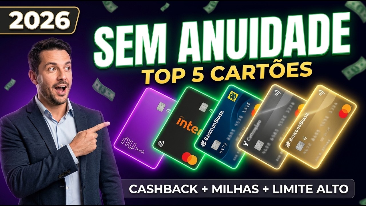 Cart&atilde;o Sem Anuidade 2026: 5 Op&ccedil;&otilde;es com Cashback, Milhas e F&aacute;cil Aprova&ccedil;&atilde;o