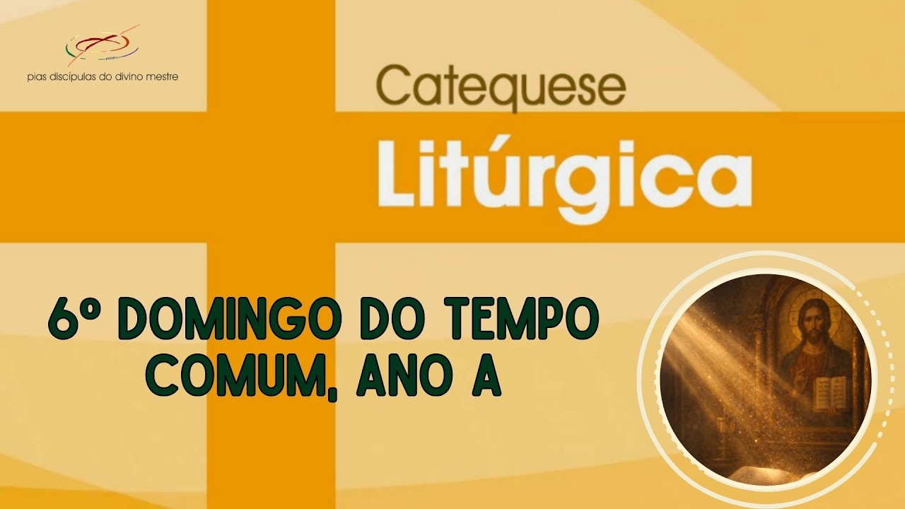 Catequese Litúrgica - 6º Domingo do Tempo Comum, Ano A