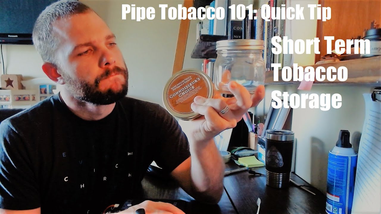 Pipe Tobacco 101: Short Term Tobacco Storage - Quick Tip