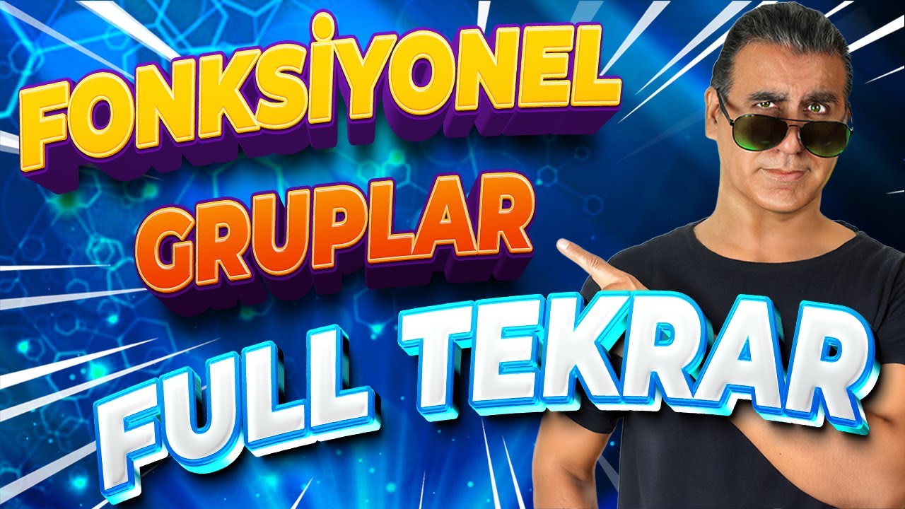 FONKSİYONEL GRUPLAR  FULL TEKRAR   (  AYT KİMYA  2025 )