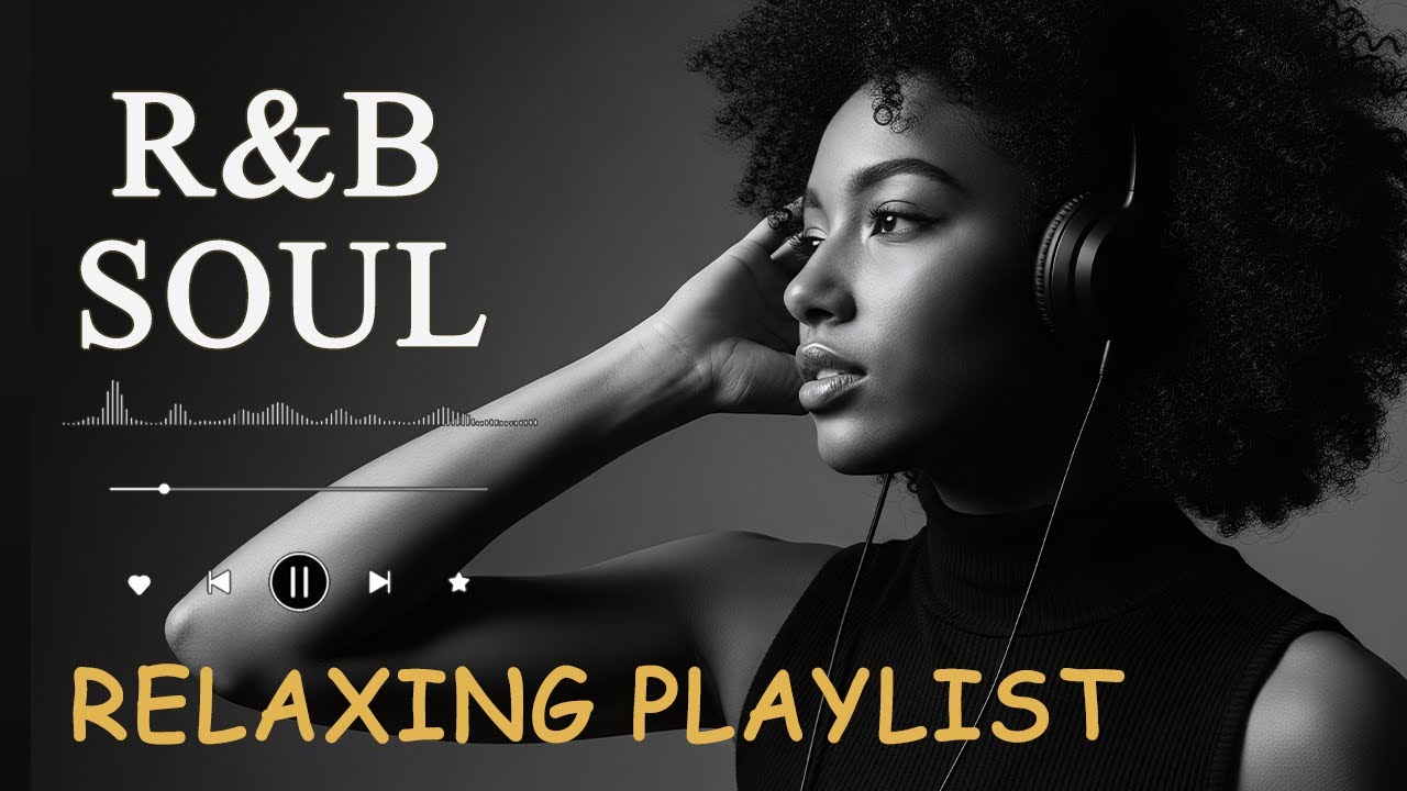 【R&B Soul】Relaxing Chill Playlist – Smooth R&B Soul Vibes   Soulful Vocals & Deep Grooves