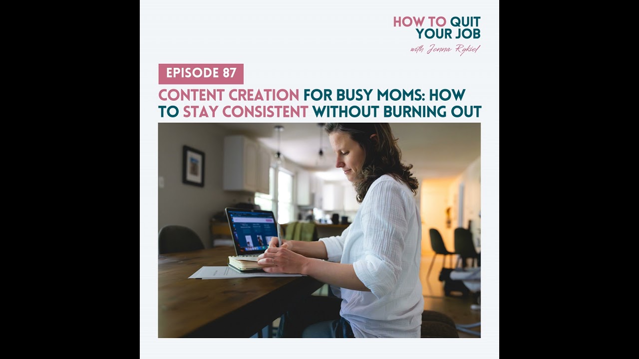 087. Content Creation for Busy Moms: How to Stay Consistent Without Burning Out