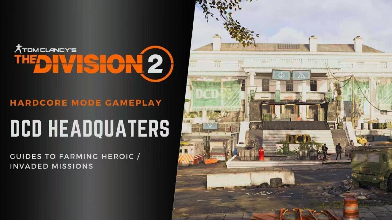 THE DIVISION 2  |  EASY GUIDE COMPLETING DCD HEADQUARTERS (HEROIC)  |  HARDCORE MODE