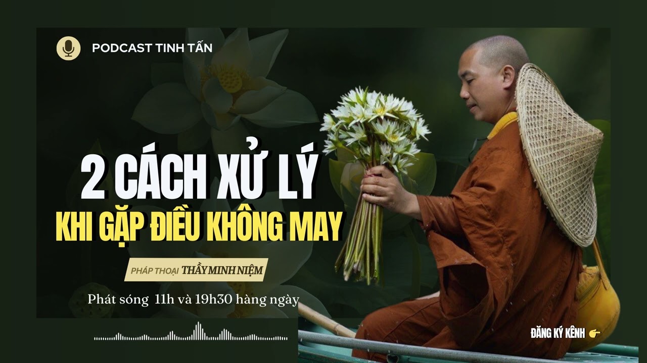 2 Cách Xử Lý Khi Gặp ĐIỀU KHÔNG MAY | Thầy Minh Niệm