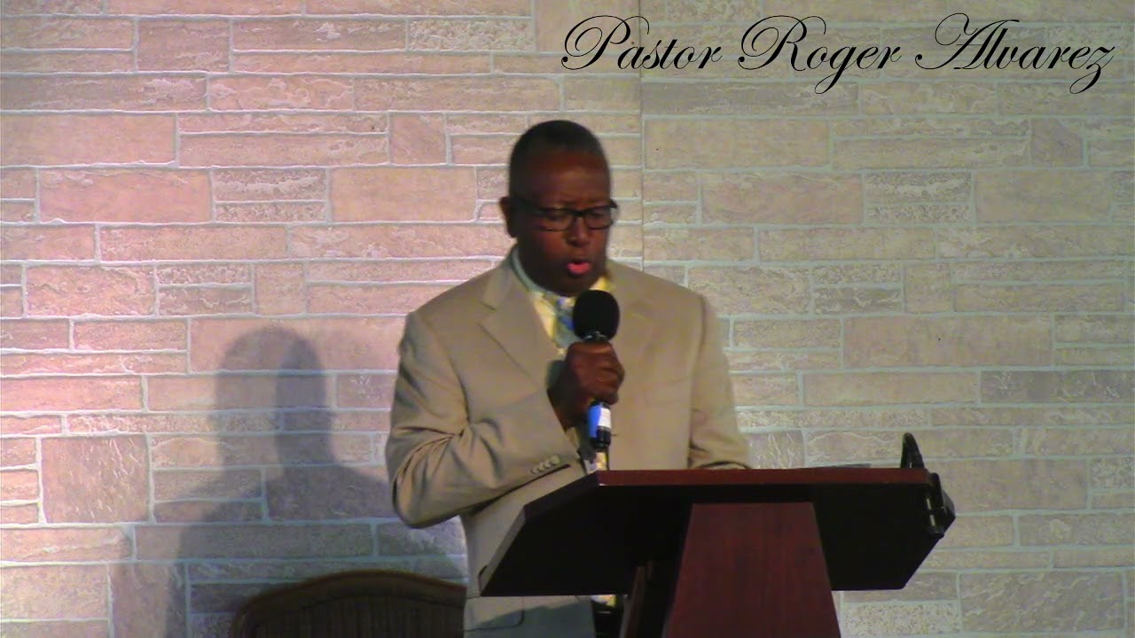 4-10-21 Pastor Roger Alvarez 