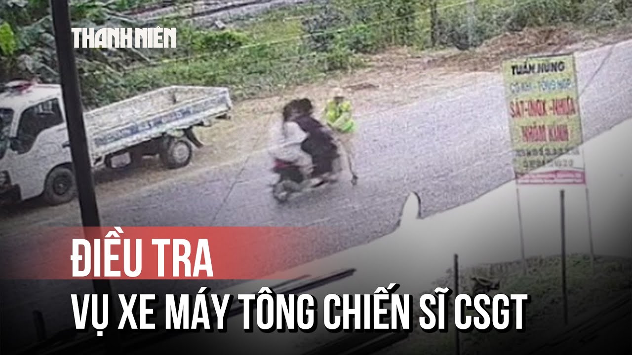 Vụ xe máy tông chiến sĩ CSGT: Có dấu hiệu chống người thi hành công vụ