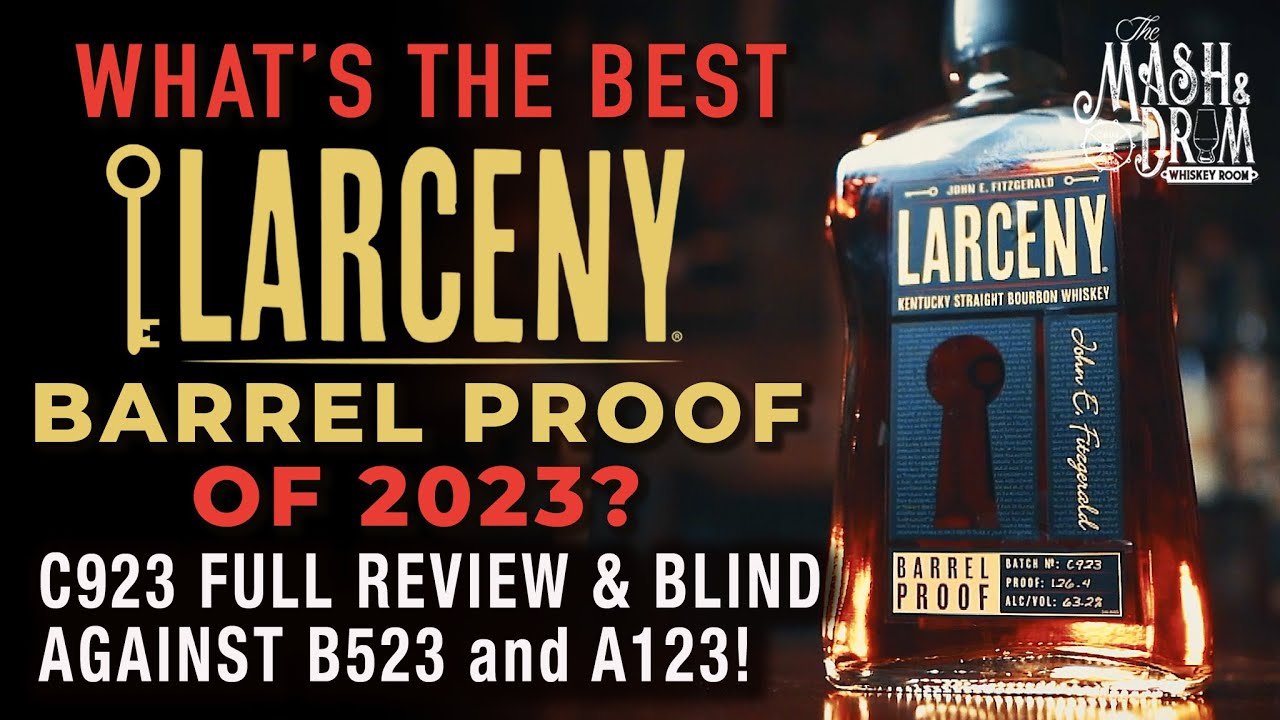 What's the BEST Larceny Barrel Proof of 2023? C923 Review and blind tasted