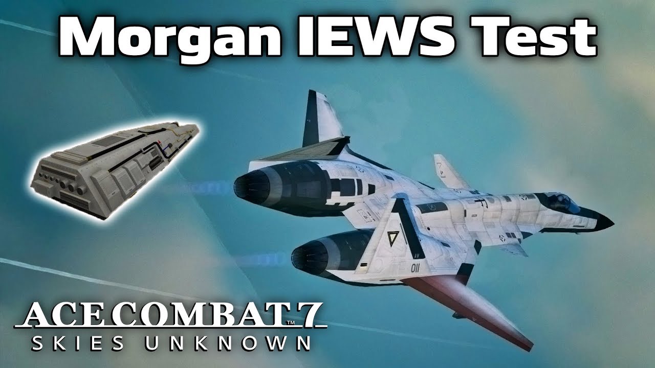 Promised Victory: Morgan's IEWS Is Phenomenal - Ace Combat 7