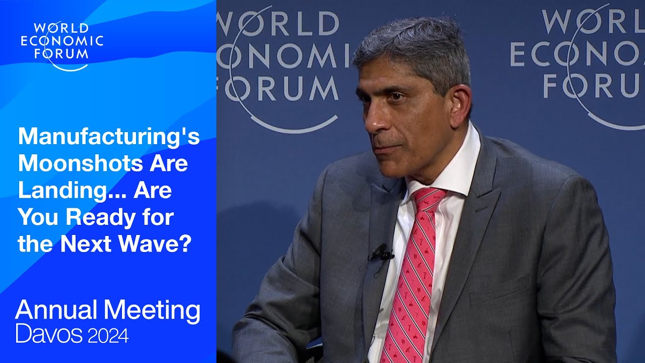 Manufacturing's Moonshots Are Landing... Are You Ready for the Next Wave? | Davos 2024
