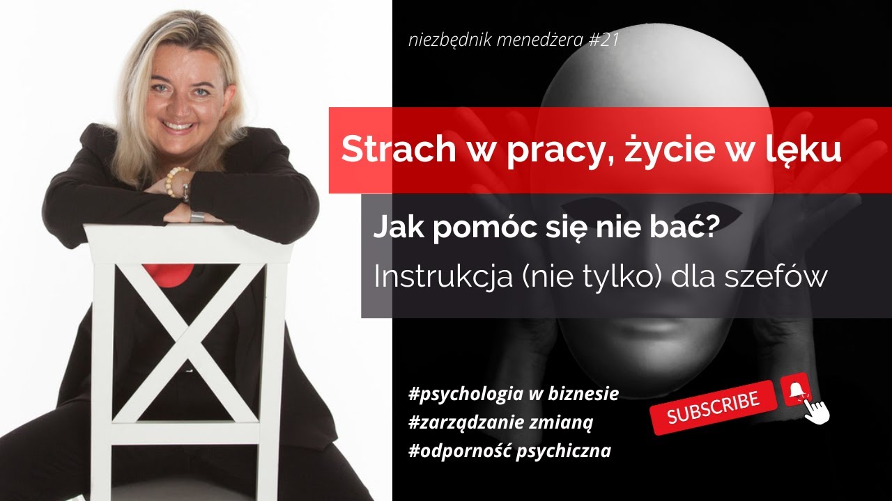Podcast nr 21 Strach w pracy, lęk w życiu  Jak pom&oacute;c się nie bać?