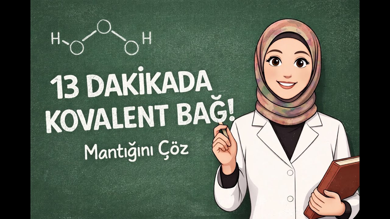 Kovalent Bağ Mantığını 13 Dakikada Oturtuyoruz | 9. Sınıf Kimya