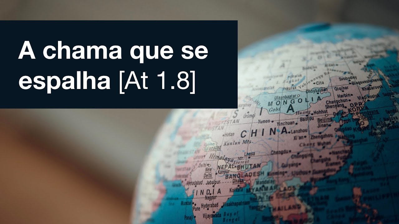 A chama que se espalha [Atos 1.8]