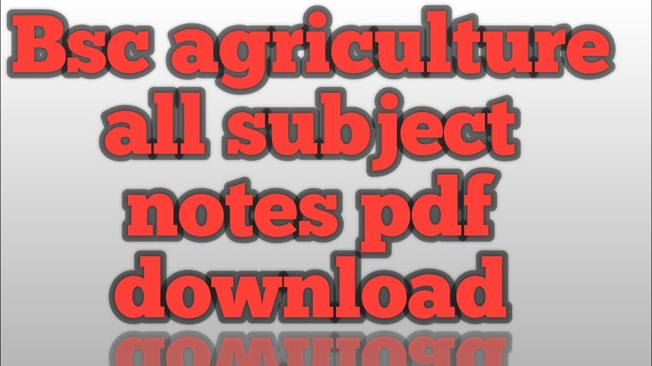 Bsc agriculture all subjects & all semesters  pdf notes & book pdf download | how to download notes