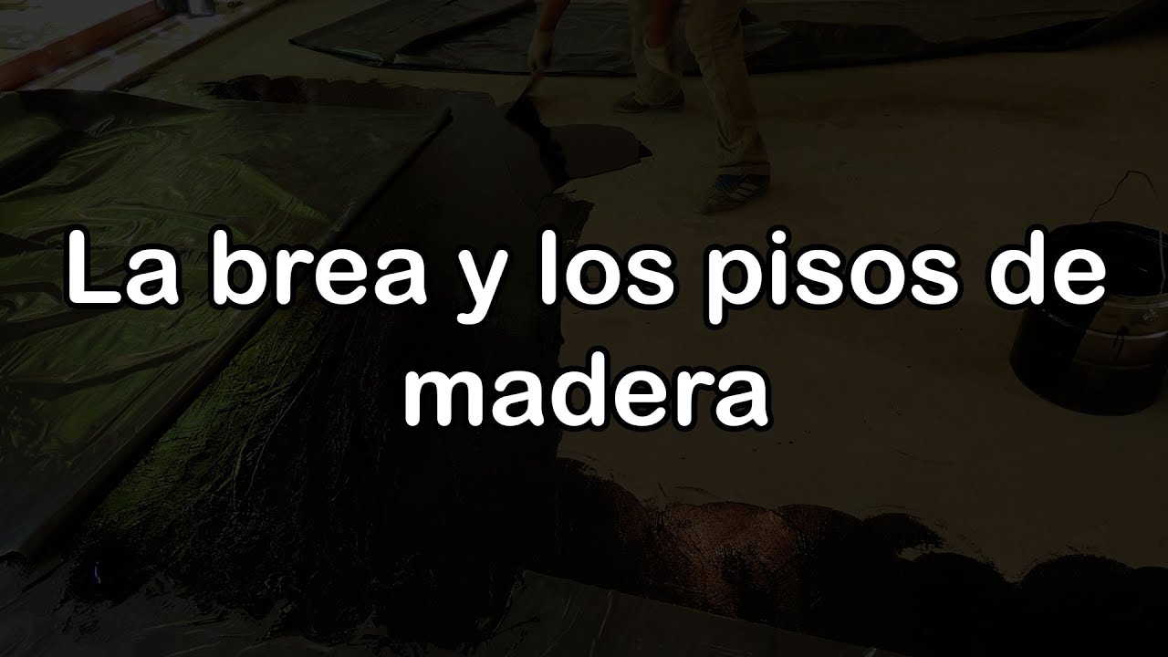 Preguntas y Respuestas: La brea y los pisos de madera